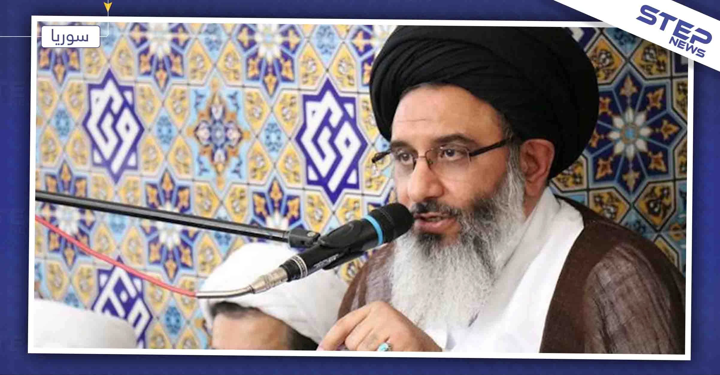 ممثل "خامنئي" في سوريا: "الأمان الذي تنعم به سوريا نتيجة تضحيات مدافعي الحرم"!